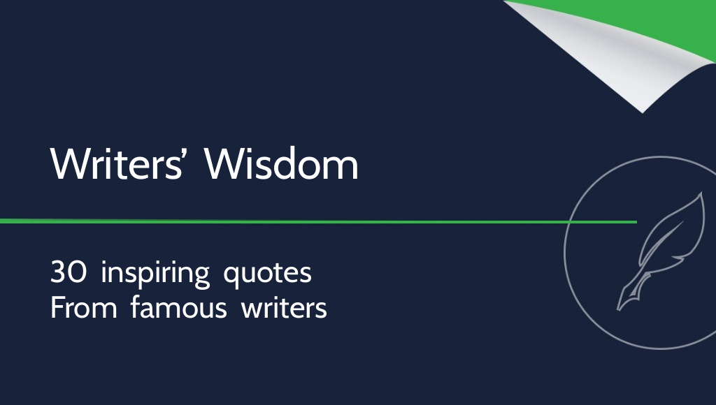 Advice from Famous Writers: 30 Inspiring Quotes